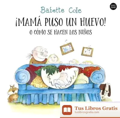 Descargar ¡Mamá Puso Un Huevo! O Cómo Se Hacen Los Niños