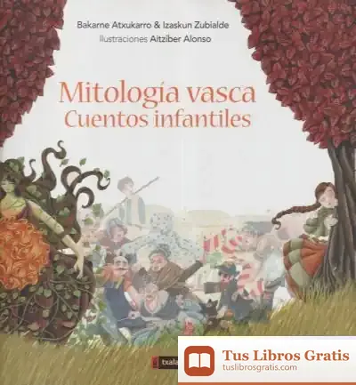 Descargar Mitología Vasca - Cuentos Infantiles de Bakarne Atxukarro Estomba