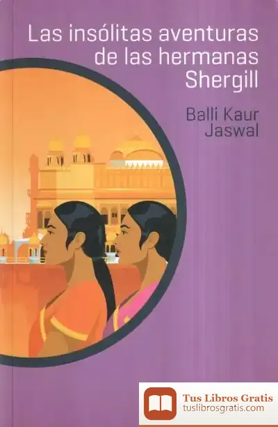 Descargar Las Insólitas Aventuras De Las Hermanas Shergill