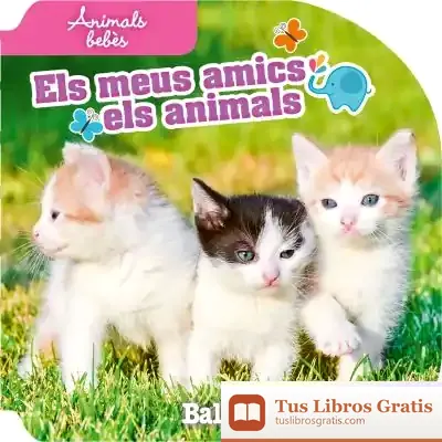 Descargar Els Meus Amics Els Animals. Animals Bebès