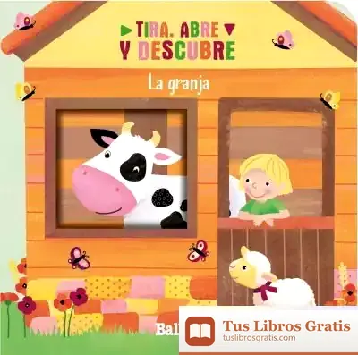Descargar Tira, Abre Y Descubre - La Granja de Ballon