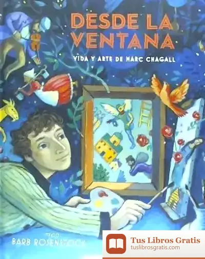 Descargar Desde La Ventana. Vida Y Arte De Marc Chagall