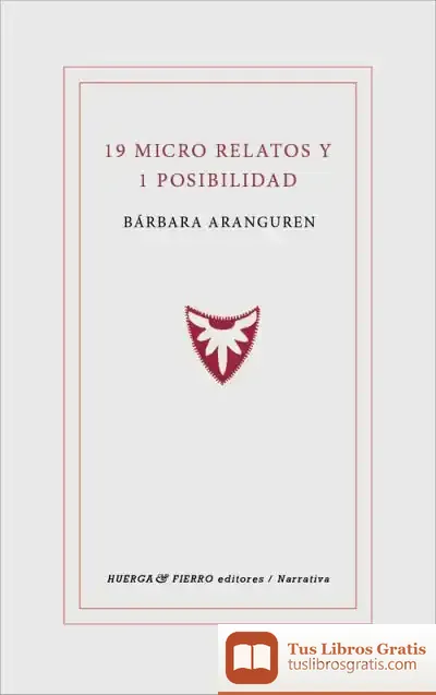 Descargar 19 Micro Relatos Y 1 Posibilidad
