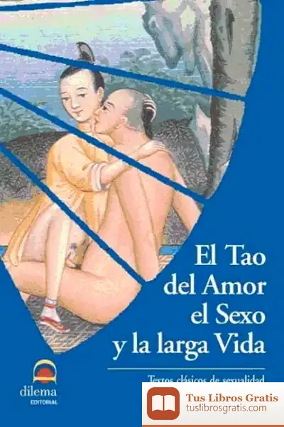 Descargar El Tao Del Amor, El Sexo Y La Larga Vida