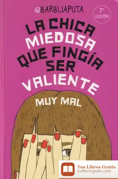 Descargar La Chica Miedosa Que Fingía Ser Valiente (Muy Mal)