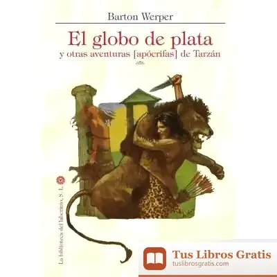 Descargar Globo De Plata Y Otras Aventuras Apocrifas De Tarzan,El