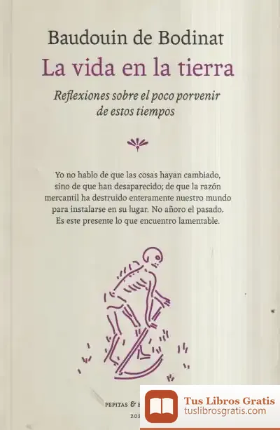 Descargar La Vida En La Tierra: Reflexiones Sobre El Poco Porvenir De Estos Tiempo