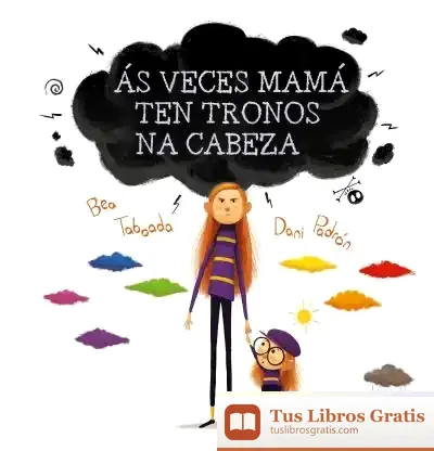 Descargar Ás Veces Mamá Ten Tronos Na Cabeza de Bea Taboada