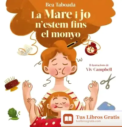 Descargar La Mare I Jo N'Estem Fins Al Monyo! de Bea Taboada