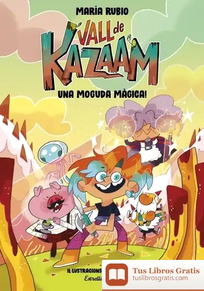 Descargar Vall De Kazaam 1. Una Moguda Màgica! de Bea Tormo