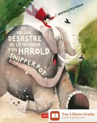 Descargar El Millor Desastre De La Història D’En Harold Snipperpot