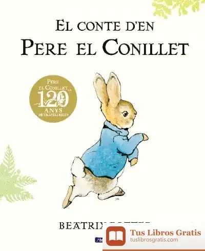 Descargar El Conte D'En Pere El Conillet. 120 Aniversari de Beatrix Potter