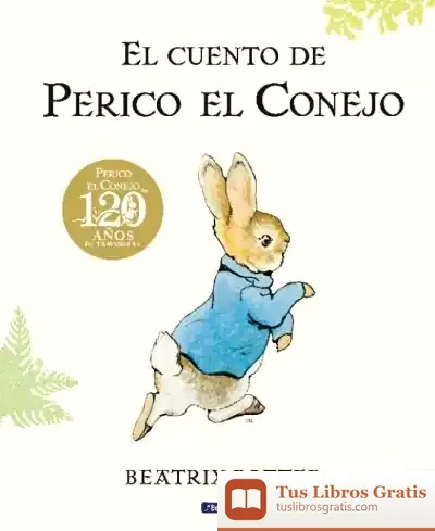 Descargar El Cuento De Perico El Conejo. 120 Aniversario de Beatrix Potter
