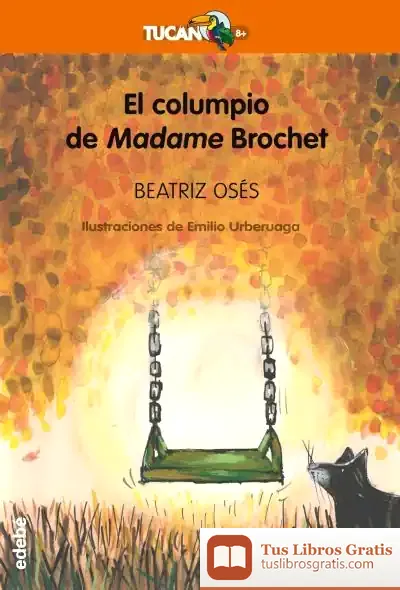 Descargar El Columpio De Madame Brochet de Beatriz Osés