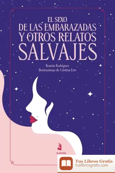 Descargar El Sexo De Las Embarazadas Y Otros Relatos Salvajes