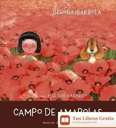 Descargar Campo De Amapolas de Begoña Ibarrola López de Davalillo