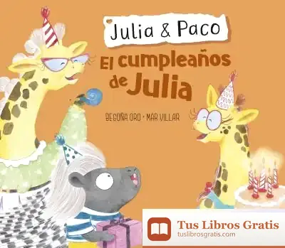 Descargar El Cumpleaños De Julia (Julia & Paco. Álbum Ilustrado)
