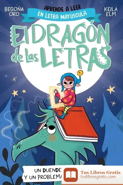 Descargar El Dragón De Las Letras 3. Un Duende, Un Dragón Y Un Problema... ¿Con Solución?