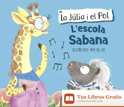 Descargar L'Escola Sabana (La Júlia I El Pol. Àlbum Il.Lustrat)