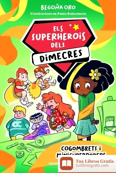 Descargar Els Superherois Dels Dimecres 2. Cogombrets I Minisuperpoders