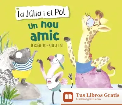 Descargar Un Nou Amic (La Júlia I El Pol. Àlbum Il.Lustrat)