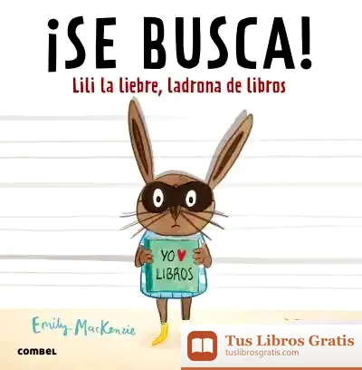 Descargar ¡Se Busca! Lili La Liebre, Ladrona De Libros