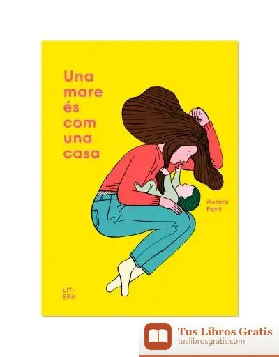 Descargar Una Mare És Com Una Casa