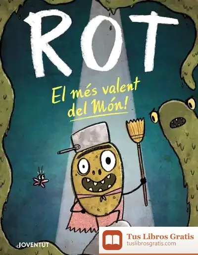 Descargar Rot, El Més Valent Del Món! de Ben Clanton