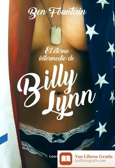 Descargar El Eterno Intermedio De Billy Lynn