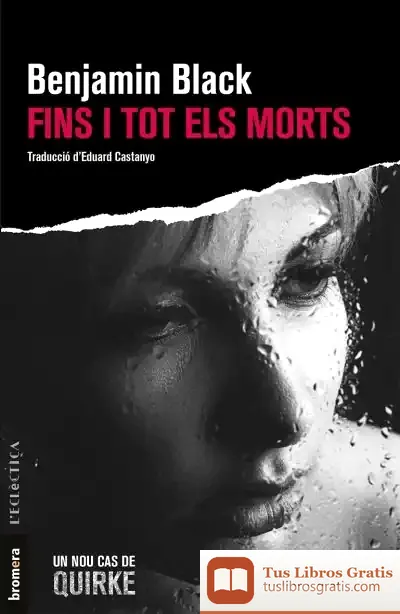 Descargar Fins I Tot Els Morts de Benjamin Black