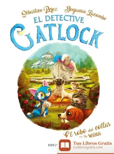 Descargar El Detective Gatlock 3. El Robo Del Collar De La Reina