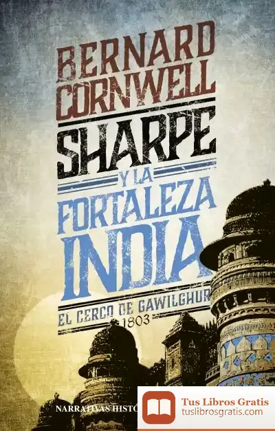 Descargar Sharpe Y La Fortaleza India: Cerco De Gawilghur, 1803