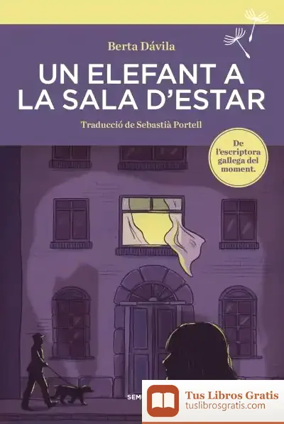 Descargar Un Elefant A La Sala D'Estar de Berta Dávila Fernández