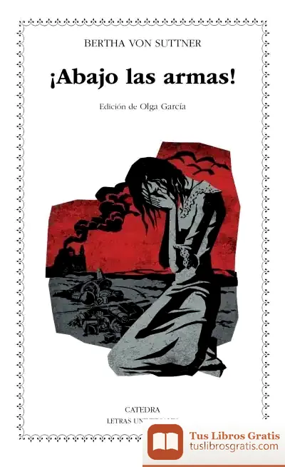 Descargar ¡Abajo Las Armas! de Bertha Von. Baronesa Suttner