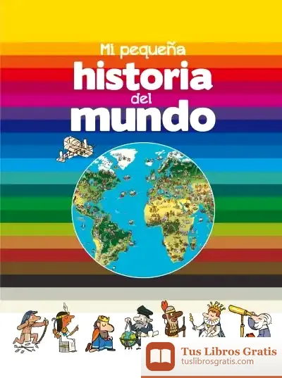 Descargar Mi Pequeña Historia Del Mundo de Bertrand Fichou
