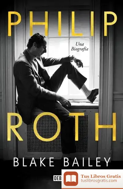 Descargar Philip Roth. La Biografía