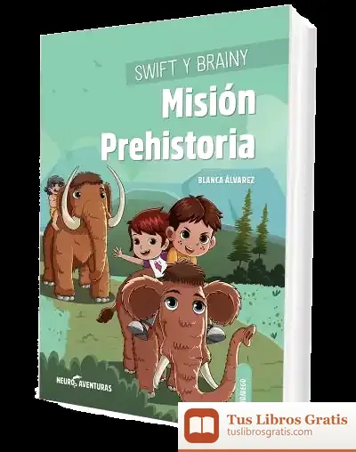 Descargar Swift Y Brainy Mision Prehistoria de Blanca Álvarez