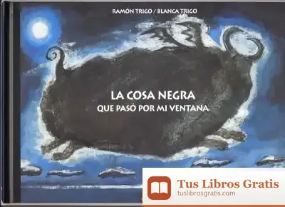 Descargar La Cosa Negra Que Pasó Por Mi Ventana