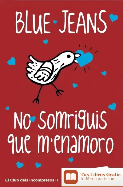 Descargar El Club Dels Incompresos 2, No Somriguis Que M'Enamoro de Blue Jeans
