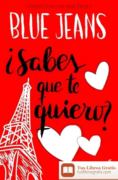 Descargar ¿Sabes Que Te Quiero? (Trilogía Canciones Para Paula 2)
