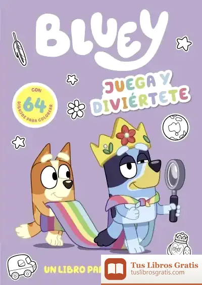 Descargar Bluey - Juega Y Diviértete. Un Libro Para Colorear (Edición En Español) de José Luis Escorihuela Domínguez