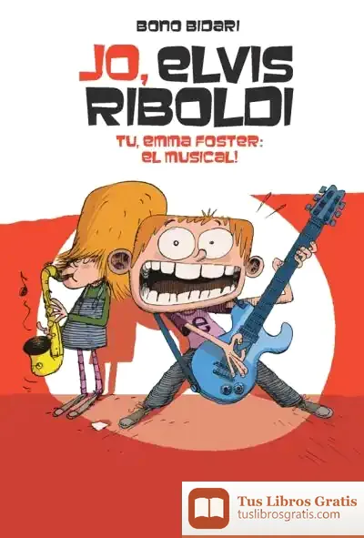 Descargar Jo, Elvis Riboldi. Tu, Emma Foster: El Musical de Bono Bidari