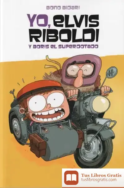 Descargar Yo, Elvis Riboldi, Y Boris El Superdotado de Bono Bidari