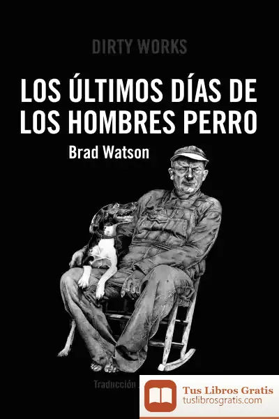 Descargar Los Últimos Días De Los Hombres Perro