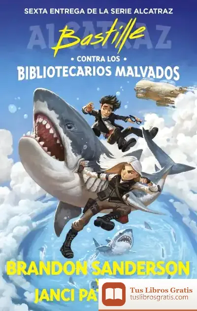 Descargar Bastille Contra Los Bibliotecarios Malvados (Alcatraz Contra Los Bibliotecarios Malvados 6) de Brandon Sanderson