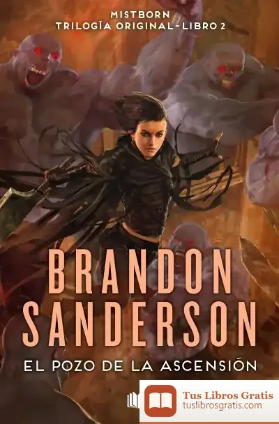 Descargar El Pozo De La Ascensión (Nacidos De La Bruma [Mistborn] 2) de Brandon Sanderson
