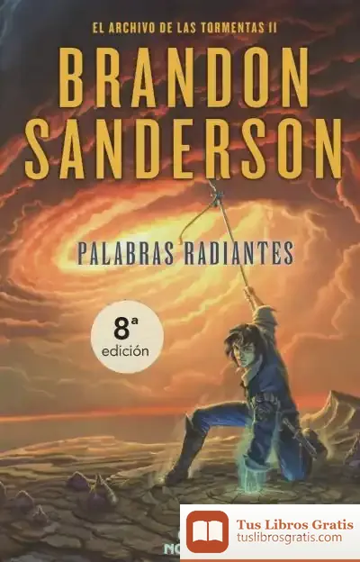 Descargar Palabras Radiantes (El Archivo De Las Tormentas 2) de Brandon Sanderson