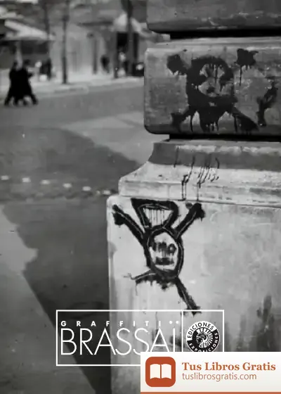 Descargar Graffitti. Brassaï de Guillermo Fraile