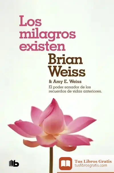 Descargar Los Milagros Existen de Brian Leslie Weiss