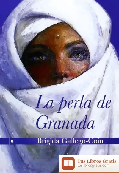 Descargar La Perla De Granada de Brígida Gallego-coín